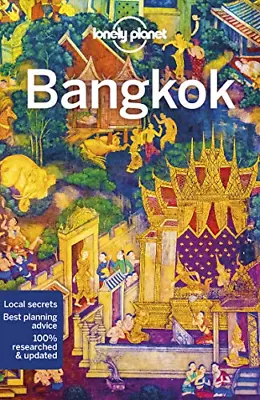 Lonely Planet Bangkok: Lonely Planet's Most Comprehensive Guide To The City (Tra • £8.46