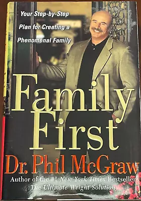 Family First : Step-by-step Plan For Creating A Phenomenal Family / Phil McGraw • $11.99