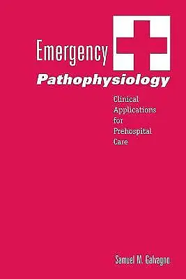 £35.94 • Buy Emergency Pathophysiology: Clinical Applications For Prehospital Care By...
