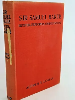 Sir Samuel Baker Hunter Explorer Administrator By Alfred E. Lomax C.1940s • £18.27