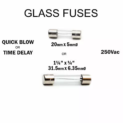 GLASS FUSES 20mm Or 31mm / 1 1/4   Quick Blow Or Time Delay  • £1.35