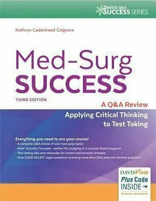Med-Surg Success : A Q&A Review Applying Critical Thinking To Test Taking By... • $20