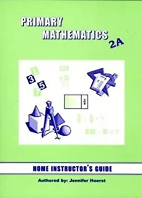 Primary Math 2A: Home Instructor's Guide Jennifer Hoerst • $5.89