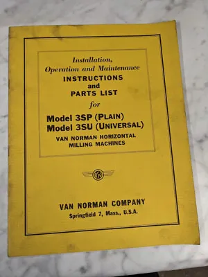 Van Norman Machine Model 3sp 3su Milling Operator Service Manual & Parts List • $145