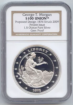 1876 George T. Morgan $100 Union 1/5 Oz Silver NGC Gem Proof Struck 2009 • $69