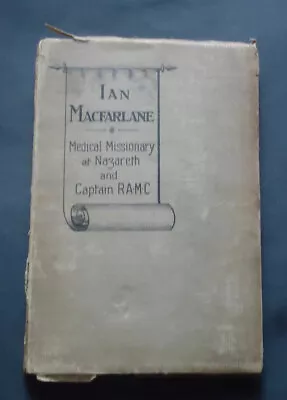 IAN MACFARLANE: Medical Missionary At Nazareth & Captain R.A.M.C. Holy Land 1918 • £12