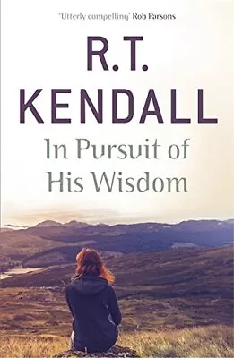 In Pursuit Of His Wisdom By Kendall R.T. Book The Cheap Fast Free Post • £3.49