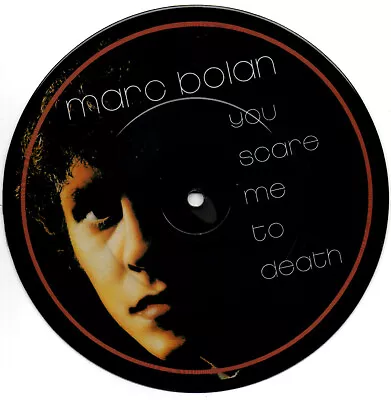 Marc Bolan - You Scare Me To Death 7  Picture Disc UK 1981 • $1.23