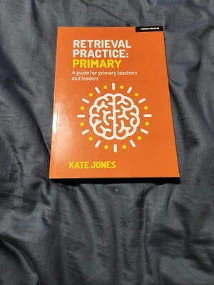 £5 • Buy Retrieval Practice: Primary: A Guide For Primary Teachers And Leaders By Kate Jo
