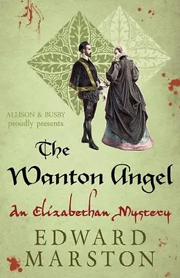 Wanton Angel The (The Nicholas Bracewell Mysteries) By Edward Marston • £2.51