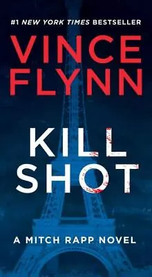 Kill Shot: An American Assassin Thriller [2] [A Mitch Rapp Novel] • $4.41