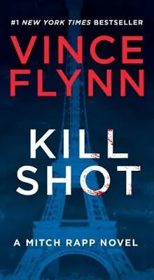 Kill Shot: An American Assassin Thriller By Flynn Vince • $4.29