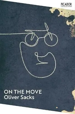 On The Move: A Life By Oliver Sacks • £10