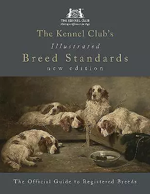 The Kennel Club's Illustrated Breed Standards: The Official G... - 9781785035265 • £47.15