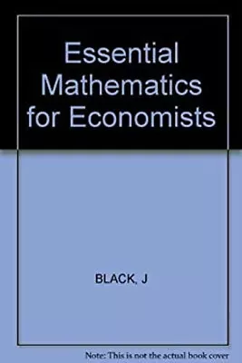 Essential Mathematics For Economists Hardcover J. F. Black J. B • $19.93