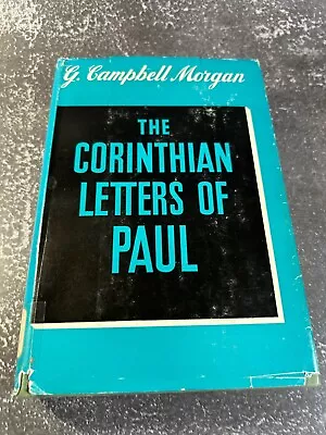 The Corinthian Letters Of Paul By G. Campbell Morgan • $20