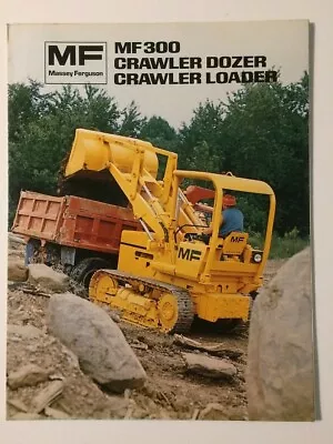 Massey-Ferguson MF 300 MF300 Crawler Loader Dozer Tractor Brochure Original '75 • $34.99