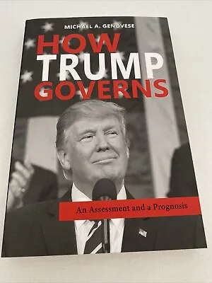 $39 • Buy FREE Fire And Fury -  How Trump Governs: An Assessment And A Prognosis.