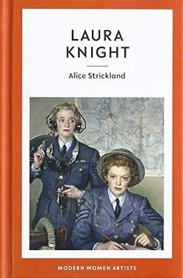 Laura Knight: 04 (Modern Women Arti... Strickland Ali • £7.99