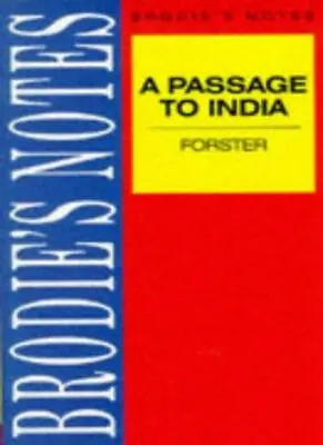 A Passage To India: Brodie's Notes By J.A. BoultonE. M. Forster. 9780333610442 • £3.53