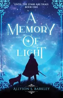 A Memory Of Light: Book 1 Of The Until The Stars Are Dead Series • $13.66