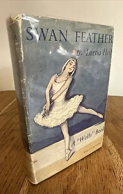 Swan Feather By Lorna Hill 1958 UK 1st/1st HB Evans Brothers • £34.99