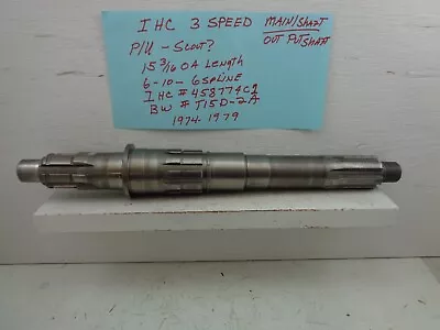 Scout Wagon Truck T15 Transmission OUT PUT SHAFT 458774C1 T15D-2A 3 SPD 1974-79 • $160