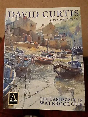 DAVID CURTIS A PERSONAL VIEW THE LANDSCAPE IN WATERCOLOUR With Full Page Colour  • £5