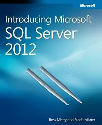 Introducing Microsoft SQL Server 2012 By Mistry Ross; Misner Stacia • $5.17