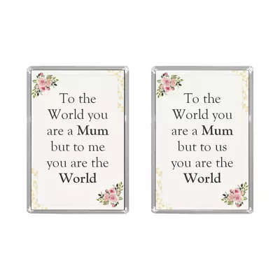  TO  THE WORLD YOU ARE A MUM...  Jumbo Acrylic Fridge Magnet (2 WORDINGS) • £3.25