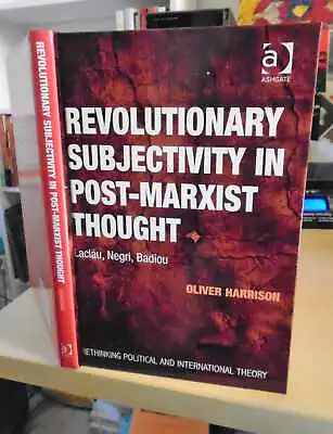 Harrison: Revolutionary Subjectivity In Post-Marxist Thought: Laclau Negri Bad • £25