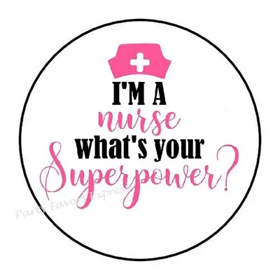 30 I'm A Nurse What's Your Superpower Envelope Seals Labels Stickers 1.5   • $2.49