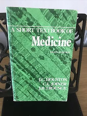 £3.99 • Buy A Short Textbook Of Medicine Eighth Edition By J C Houston & C L Joiner PB 1985