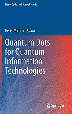 Quantum Dots For Quantum Information Technologi. Michler<| • £219.69