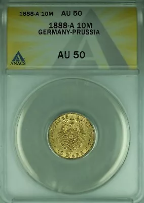 1888-A Germany-Prussia 10M Mark Gold Coin ANACS AU-50 • $756