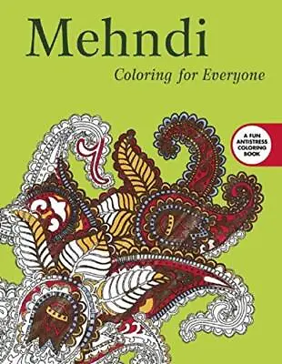 Mehndi: Coloring For Everyone (Crea... Publishing Sky • £10.90