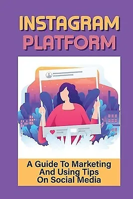 $26.10 • Buy Instagram Platform: A Guide Marketing Using Tips On Social By Wesselink, Hanh