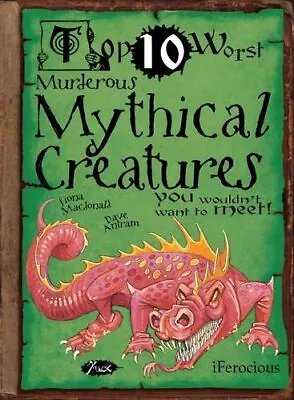 Top 10 Worst Murderous Mythical Creatures You Wouldn't Want To  • £2.99