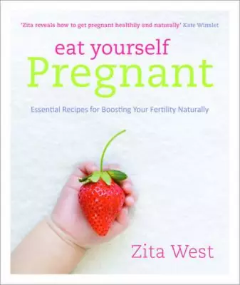 Eat Yourself Pregnant: Essential Recipes For Boosting Your Fertility Naturally  • £3.49