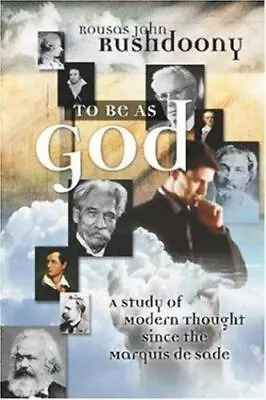 To Be As God: A Study Of Modern Thought Since The Marquis De Sade • $14.34