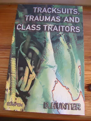 Tracksuits Trauma And Class Traitors D Hunter (Chav Solidarity Sociology Poverty • £16.99