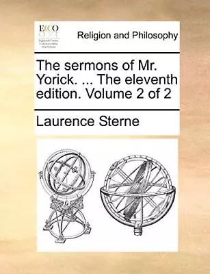 The Sermons Of Mr. Yorick. ... The Eleventh Edition. Volume 2 Of 2              • $27.43