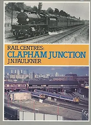 Clapham Junction (Rail Centres) Faulkner J.N. Used; Good Book • £3.43