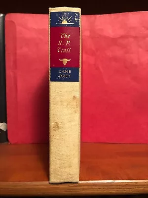 The U.P. Trail By Zane Grey.  About Construction Of The Union Pacific Railroad. • $4.75