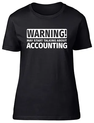 Warning May Start Talking About Accounting Ladies Women Fitted T-Shirt Maths Tee • £8.99