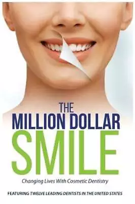 The Million Dollar Smile: Changing Lives With Cosmetic Dentistry By Alani: New • $27.63