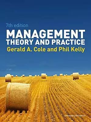 Management Theory And Practice By G.A. ColePhil Kelly • £5