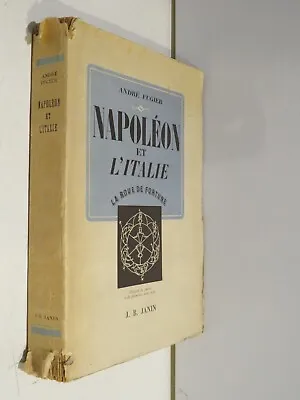 NAPOLON AND ITALY La Roue De Fortune Andre Fugier J B Janin 1947 Historia Di • £32.55