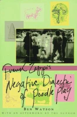 Frank Zappa: The Negative Dialectics Of Poodle Play - Paperback - GOOD • $21.26