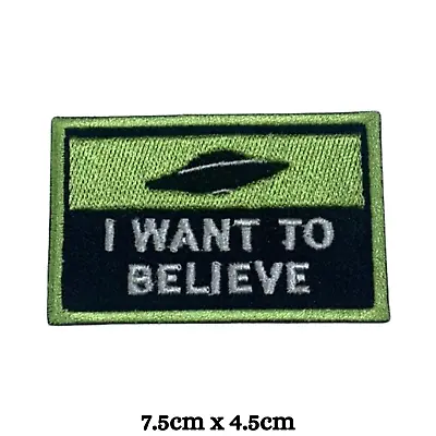 I Want To Believe Embroidery Patch Iron On Sew On Badges Applique Jacket Jeans • £2.51